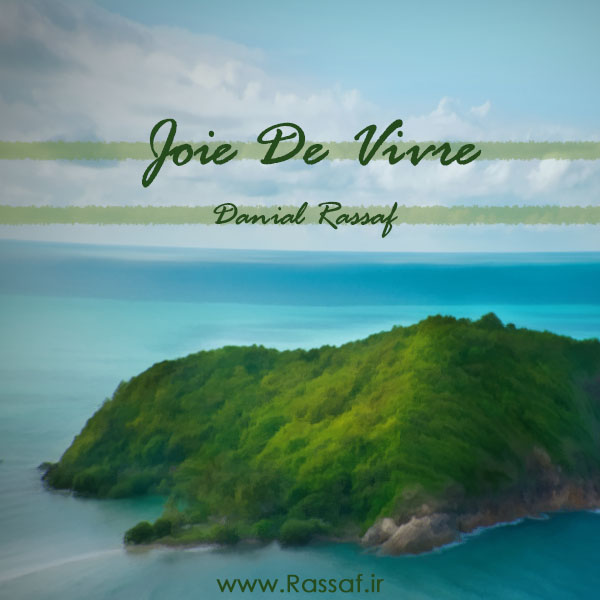Joie De Vivre &mdash; Danial Rassaf